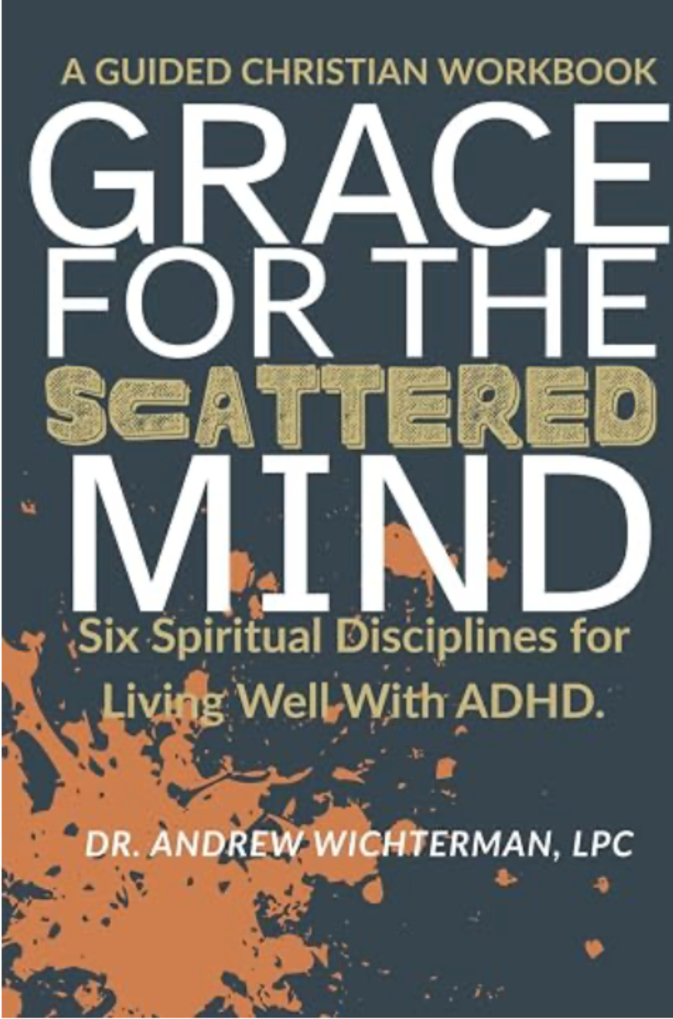 Grace for the Scattered Mind cover